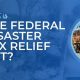Disaster Tax Relief: Guide To Financial Aid | Disaster Information Hub – Latest Natural Disaster News & Emergency Resources