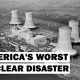 US Nuclear Disasters: Near Misses & Lessons | Disaster Information Hub – Latest Natural Disaster News & Emergency Resources