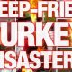 Avoid Deep Fried Turkey Disasters This Thanksgiving | Disaster Information Hub – Latest Natural Disaster News & Emergency Resources