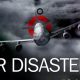 Investigating Air Disasters: Documentary Series | Disaster Information Hub – Latest Natural Disaster News & Emergency Resources
