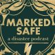 Marked Safe: A Disaster Podcast Survival Guide | Disaster Information Hub – Latest Natural Disaster News & Emergency Resources