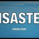 Conan Gray's "Disaster" Lyrics: Meaning & Analysis | Disaster Information Hub – Latest Natural Disaster News & Emergency Resources