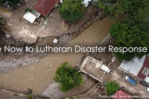 Lutheran Disaster Relief: Hope in Crisis | Disaster Information Hub – Latest Natural Disaster News & Emergency Resources