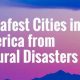 America's Safest Cities from Natural Disasters | Disaster Information Hub – Latest Natural Disaster News & Emergency Resources