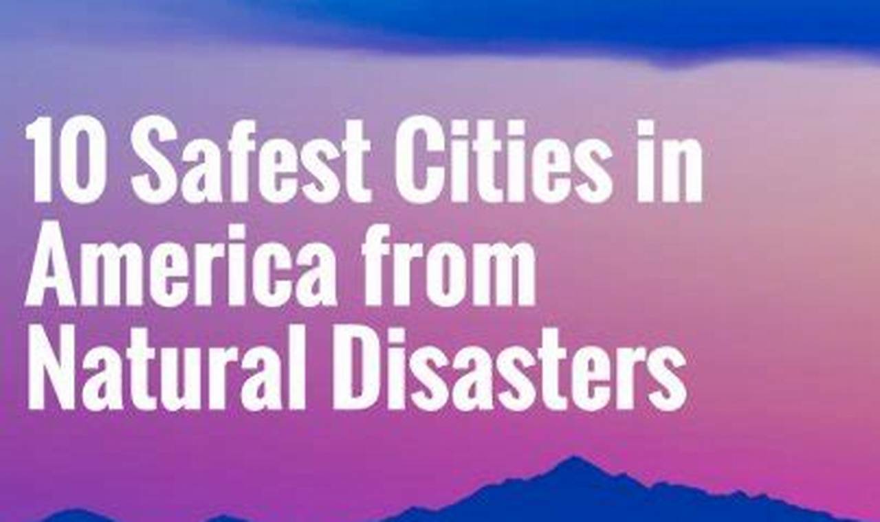 America's Safest Cities from Natural Disasters | Disaster Information Hub – Latest Natural Disaster News & Emergency Resources