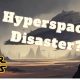 Star Wars Hyperspace Disasters: A Guide | Disaster Information Hub – Latest Natural Disaster News & Emergency Resources