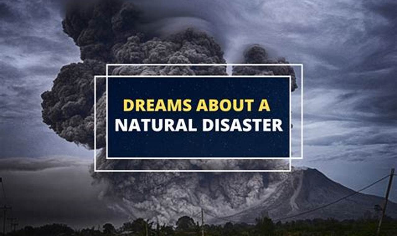 Decoding Natural Disaster Dream Meanings | Disaster Information Hub – Latest Natural Disaster News & Emergency Resources
